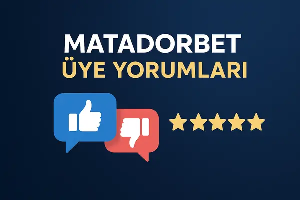 Matadorbet üye yorumları
